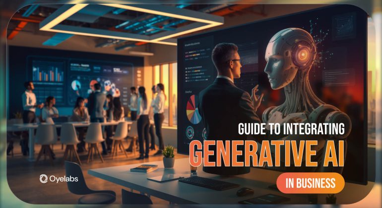 A Complete Guide to Integrating Generative AI in Business